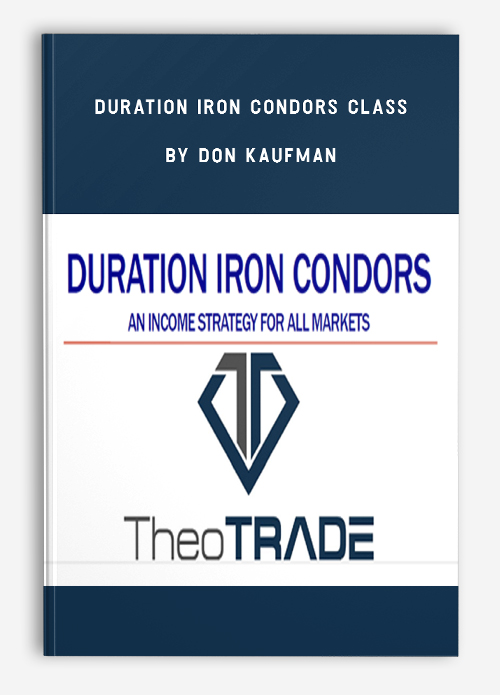 Duration Iron Condors Class by Don Kaufman