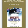 Effective Short Selling – Profiting in Bull and Bear Markets by Michael Smith