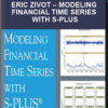 Eric Zivot – Modeling Financial Time Series with S-Plus