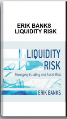 Erik Banks – Liquidity Risk