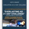 Everlasting Ad 21 Day Challenge by Keith Krance