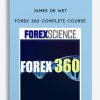 Forex 360 Complete Course by James de Wet