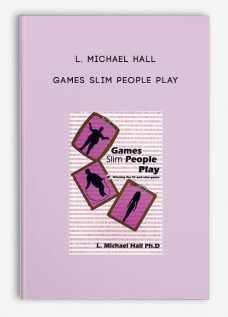 Games Slim People Play by L. Michael Hall