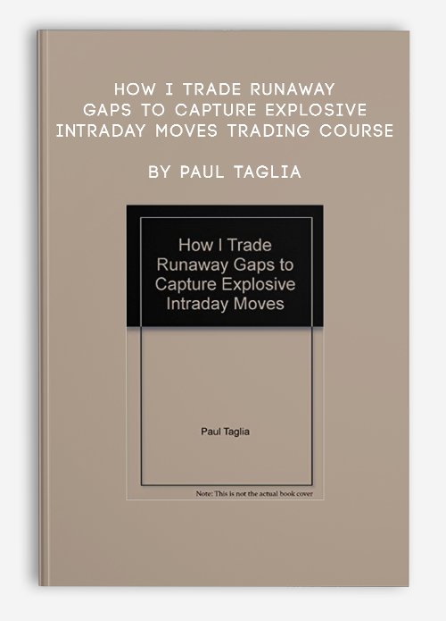 How I Trade Runaway Gaps To Capture Explosive Intraday Moves Trading Course by Paul Taglia