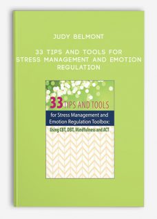 Judy Belmont – 33 Tips and Tools for Stress Management and Emotion Regulation
