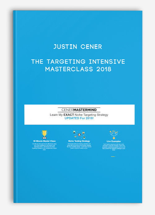 Justin Cener – The Targeting Intensive Masterclass 2018