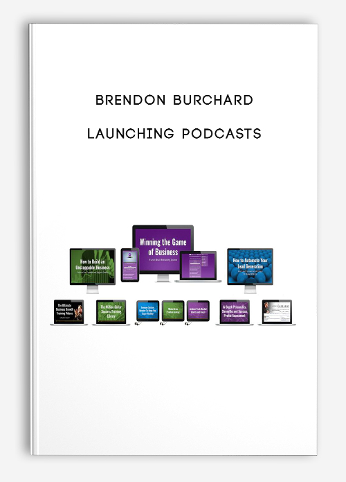 Launching Podcasts by Brendon Burchard