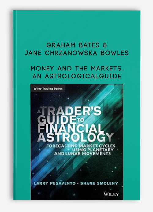 Money and the Markets. An Astrological Guide by Graham Bates & Jane Chrzanowska Bowles
