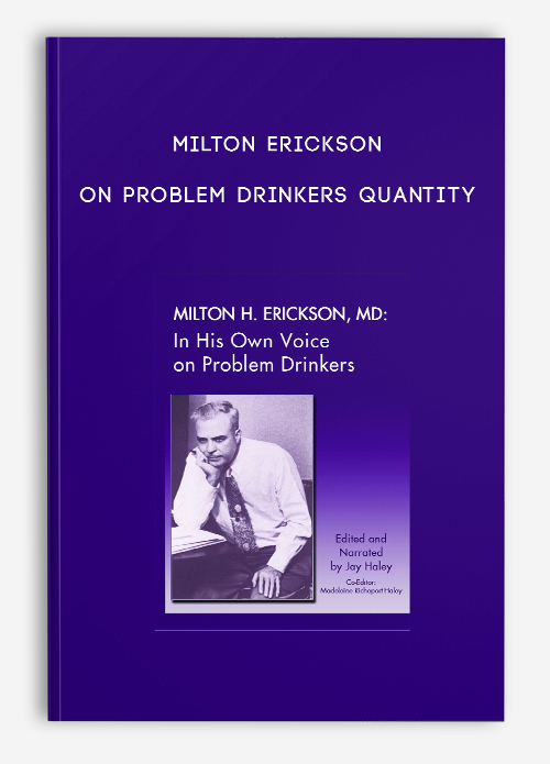 On Problem Drinkers quantity by Milton Erickson