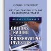Options Trading for the Conservative Trader by Michael C.Thomsett