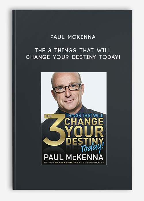 Paul McKenna – The 3 Things That Will Change Your Destiny Today!