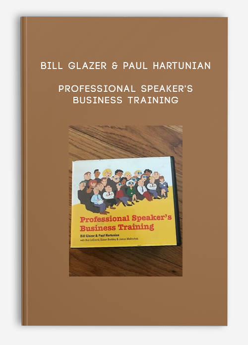 Professional Speaker’s Business Training by Bill Glazer & Paul Hartunian