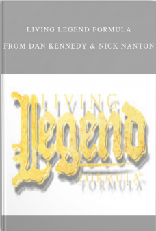 Living Legend Formula from Dan Kennedy & Nick Nanton