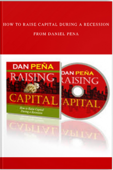 How to Raise Capital During a Recession from Daniel Pena