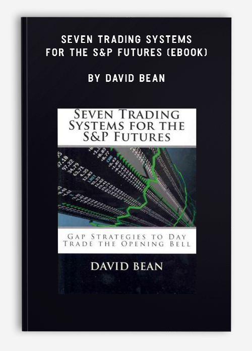 Seven Trading Systems for The S&P Futures (ebook) by David Bean