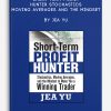 Short-Term Profit Hunter – Stochastics, Moving Averages and the Mindset by Jea Yu