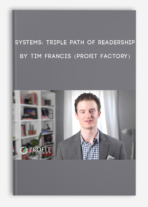 Systems: Triple Path of Readership by Tim Francis (Profit Factory)