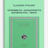 Tetrabiblos. Quadripartite Mathematical Thesis by Claudius Ptolemy