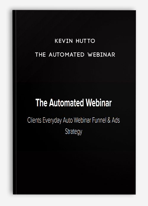 The Automated Webinar by Kevin Hutto
