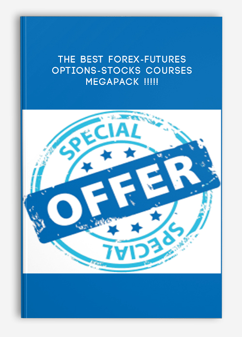 The Best Forex-Futures-Options-Stocks Courses Megapack !!!!!