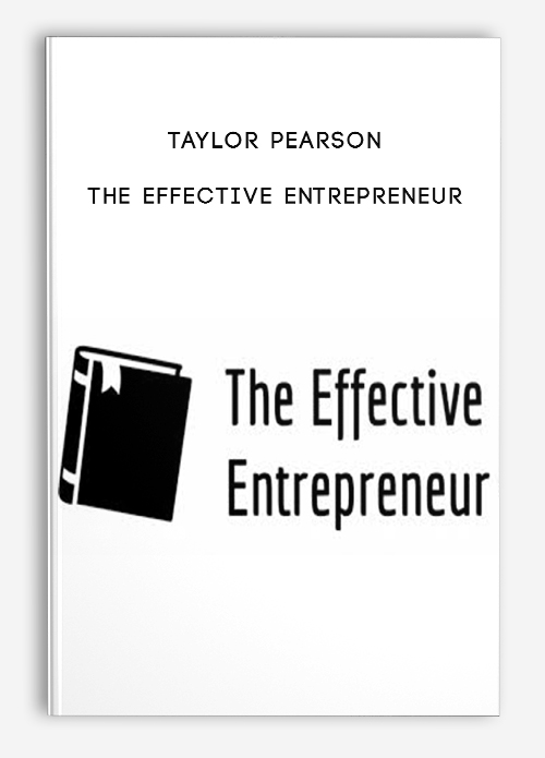 The Effective Entrepreneur by Taylor Pearson