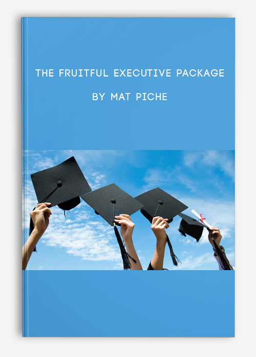 The Fruitful Executive Package by Mat Piche