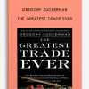 The Greatest Trade Ever by Gregory Zuckerman