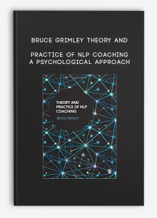Theory and Practice of NLP Coaching: A Psychological Approach by Bruce Grimley