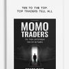 Top Traders Tell All by Ten to the Top