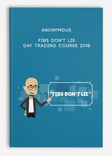 Anonymous – Fibs Don’t Lie – Day Trading Course 2018