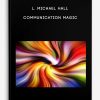 Communication-Magic-by-L.-Michael-Hall-400×556