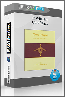 Core Yogas by E.Wilhelm
