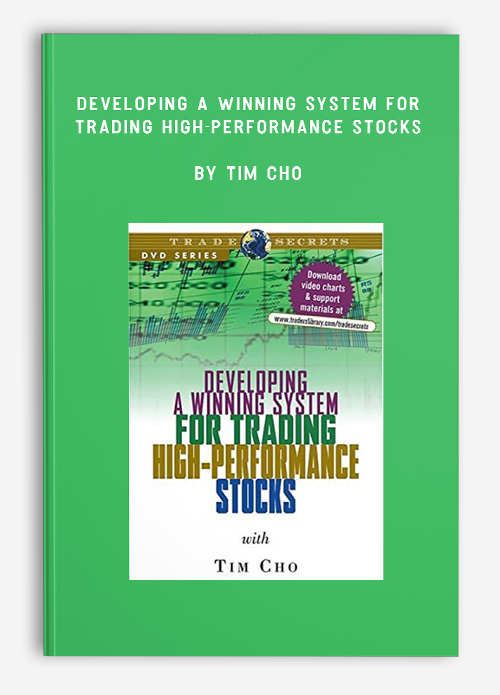 Developing a Winning System for Trading High-Performance Stocks by Tim Cho