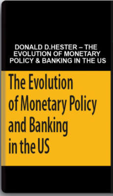 Donald D.Hester – The Evolution of Monetary Policy & Banking in the US