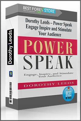 Dorothy Leeds – Power Speak – Engage Inspire & Stimulate Your Audience