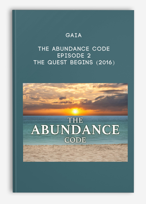 Gaia – The Abundance Code – Episode 2: The Quest Begins (2016)