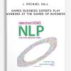 Games-Business-Experts-Play-Winning-at-the-Games-of-Business-by-L.-Michael-Hall-400×556