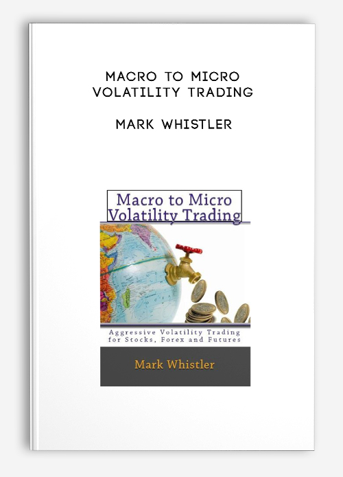 Macro to Micro Volatility Trading by Mark Whistler