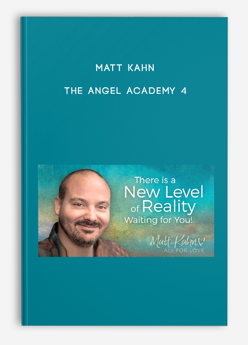 Matt Kahn – The Angel Academy 4
