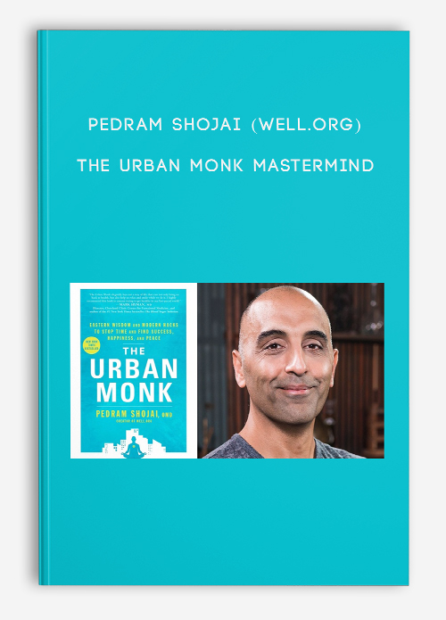 Pedram Shojai (Well.org) – The Urban Monk Mastermind