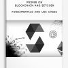Primer on Blockchain and Bitcoin Fundamentals and Use Cases