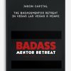 The Badassmentor Retreat In Vegas Las Vegas & Miami by Jason Capital