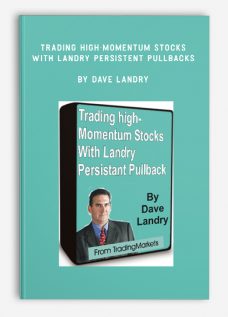 Trading High-Momentum Stocks With Landry Persistent Pullbacks by Dave Landry