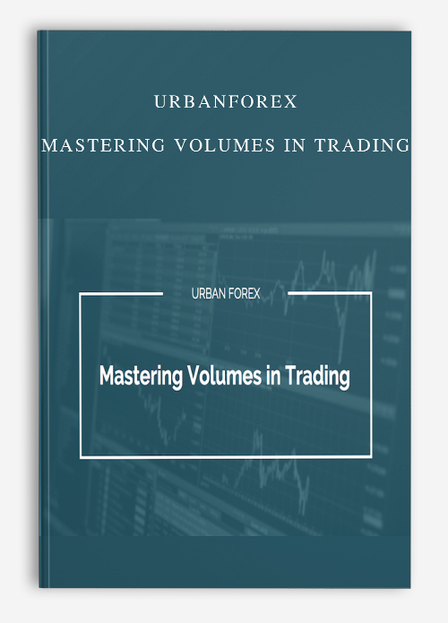 Urbanforex – Mastering Volumes in Trading