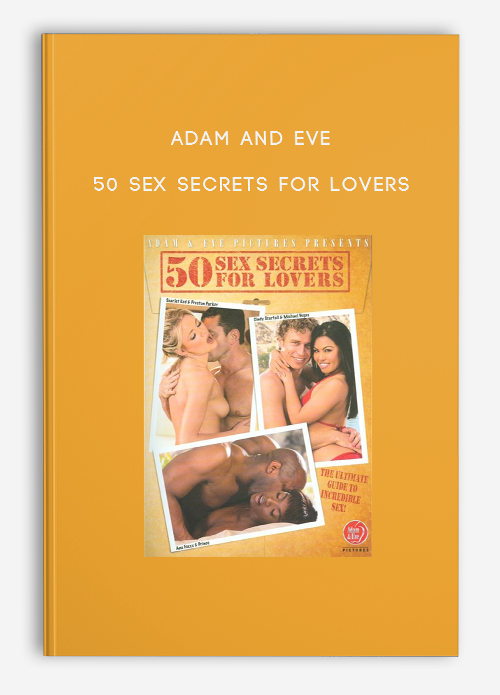 Adam and Eve – 50 Sex Secrets For Lovers