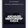 Archived-Mentorship-Calls-by-Jay-Morrison-400×556
