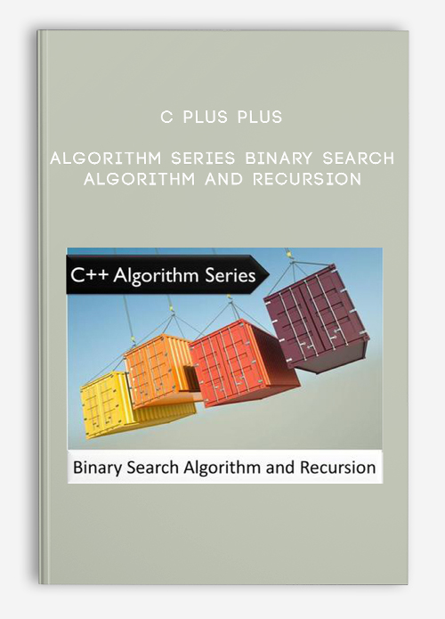 C Plus Plus Algorithm Series Binary Search Algorithm and Recursion