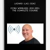 CCNA Wireless (200-355): The Complete Course by Lazaro (Laz) Diaz