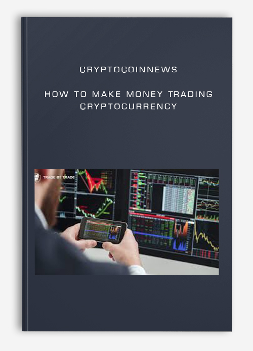 CryptoCoinNews – How to Make Money Trading Cryptocurrency