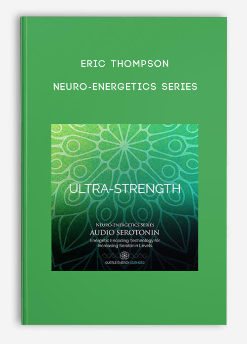 Eric Thompson – Neuro-Energetics Series